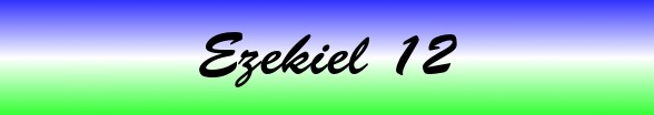 Ezekiel Chapter 12