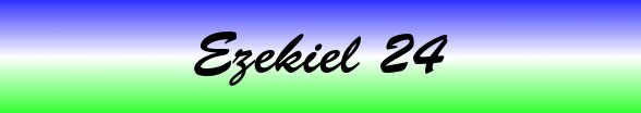 Ezekiel Chapter 24