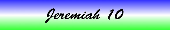 Jeremiah Chapter 10