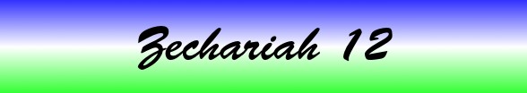 Zechariah Chapter 12